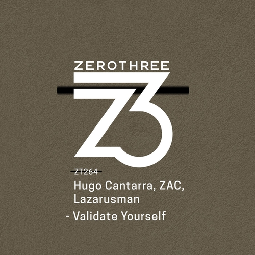 Hugo Cantarra, ZAC, Lazarusman - Validate Yourself [ZT26401Z]